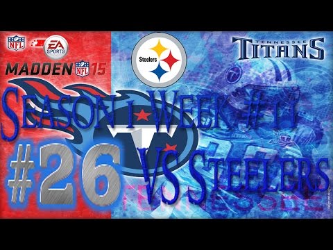 Madden 15: Titans Connected Franchise | Week #11 VS Steelers