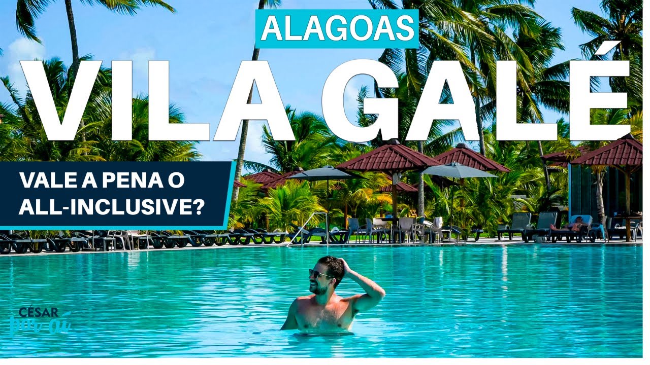 HOTEL VILA GALÉ ALAGOAS | COMO É O ALL-INCLUSIVE na PRAIA de CARRO QUEBRADO em BARRA DE STO. ANTÔNIO