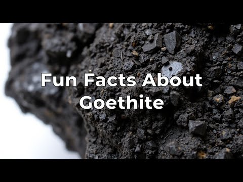 Fun Facts About Goethite