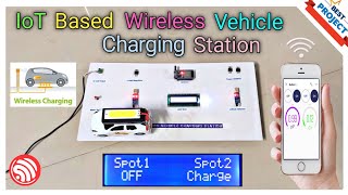 48. IoT Based Wireless Vehicle Charging Station | Dual Spot | App Control📱 | Power Saving♻️ | 2024🗓️