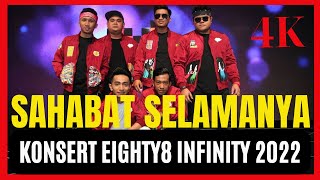Download lagu SAHABAT SELAMANYA || KONSERT EIGHTY8 INFINITY - FLOOR 88 2022 4K mp3