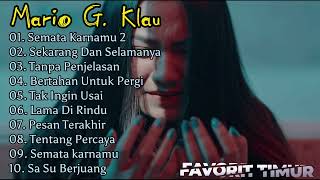 Download lagu MARIO G. KLAU - SEMATA KARNAMU 2 || Full Album Favorit Timur (2023) mp3