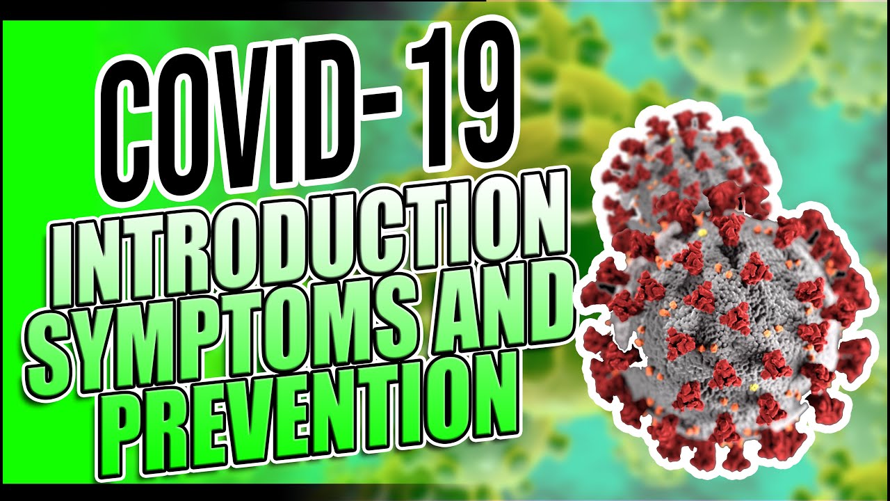 COVID-19: Introduction, Symptoms and Prevention