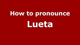 How to pronounce Lueta