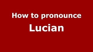 How to pronounce Lucian