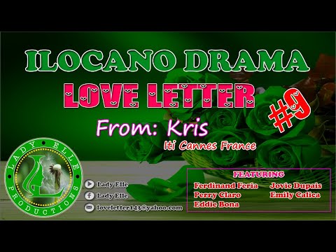 LOVE LETTER #09 | FROM KRIS OF CANNES FRANCE | ILOCANO DRAMA
