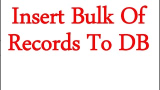 insert bulk records into database