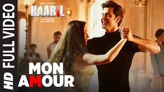 Mon Amour Song (Full Video)  Kaabil  Hrithik Rosha