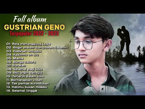 Gustrian Geno Full Album Terbaik 2023 - Rela Menanggung Luka