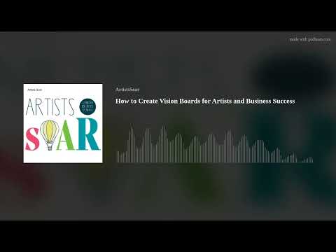 How to Create Vision Boards for Artists and Business Success