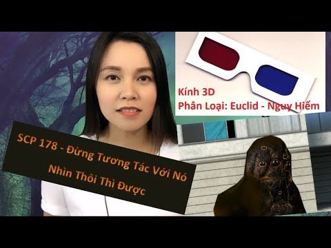 SCP 178- Kính 3D - Nguy Hiểm- Nhìn Thôi - ❌ Đừng Nói Chuyện Hay Động Vào Nó 💀💀💀