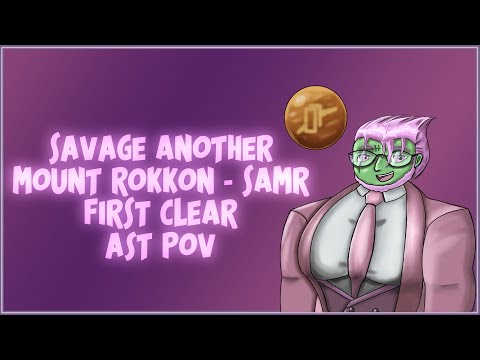 AST POV - Savage Another Mount Rokkon (SAMR) First Clear