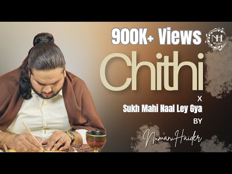 TRIBUTE | Chitthi X Sukh Mahi Naal Ley Gya | Numan Haider 2025