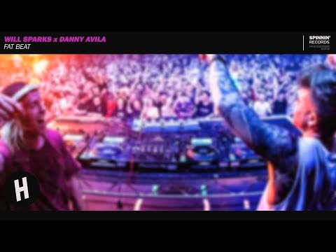 Will Sparks x Danny Avila - Fat Beat (Extended Mix)