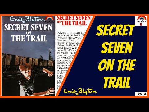 Secret Seven on the Trail - Enid Blyton - Audiobook Dramatisation ( Rainbow Cassette BOW103 1983)