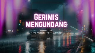 Download lagu GERIMIS MENGUNDANG - ZAMANI SLAM ROCK VERSION COVER -GERIMIS MENGUNDANG ROCK VERSION COVER mp3