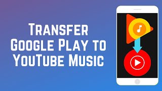 How to Transfer Your Google Play Music Library to YouTube Music