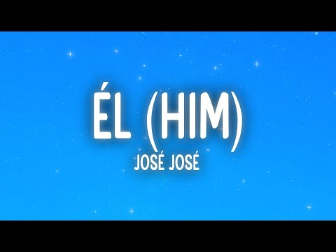 José José - Él (Him) (Letra/Lyrics)