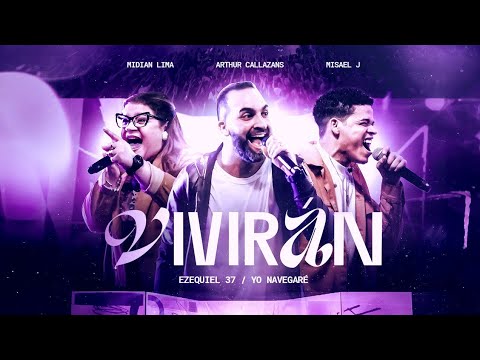 Vivirán | Ezequiel 37 | Yo Navegare - Arthur Callazans, Midian Lima, & Misael J. (Video Oficial)