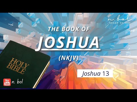 Joshua 13 - NKJV Audio Bible with Text (BREAD OF LIFE)