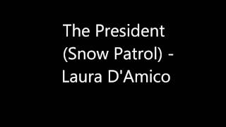 The President (Snow Patrol Cover) - Laura D&#39;Amico