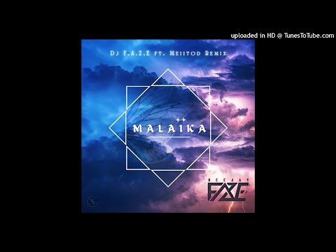 Dj F.A.Z.E ft Meiitod - Malaïka (Remix)