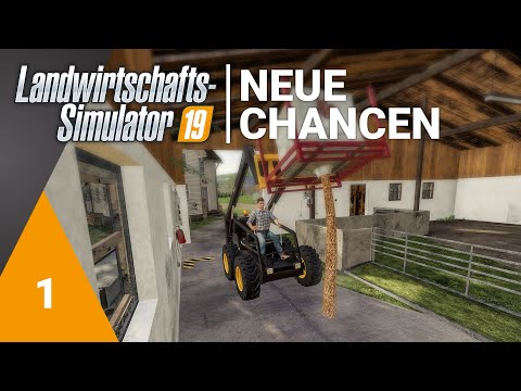 LS19 - Neue Chancen - Es kann endlich losgehen! #001 (mit Seasons 19)