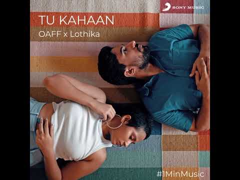 TU KAHAAN - OAFF x LOTHIKA