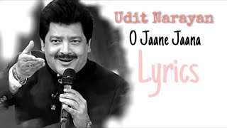 Lyrics: O Jaane Jaana Full Song - Udit Narayan Hit