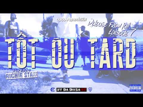 Rien A Foutri Bra [RAFB] X  Tcheckoff  - Tôt ou Tard (Hosted  by Richie Staxx) Visuel by Diksa