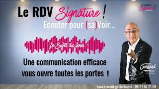 Vignette de LE RDV SIGNATURE #5 - Une communication efficace vous ouvre toutes les portes !