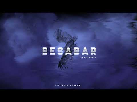 BESABAR - Talhah Yunus | Prod. By @Jokhay