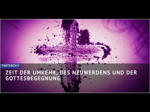 Gedanken zum Beginn der Fastenzeit