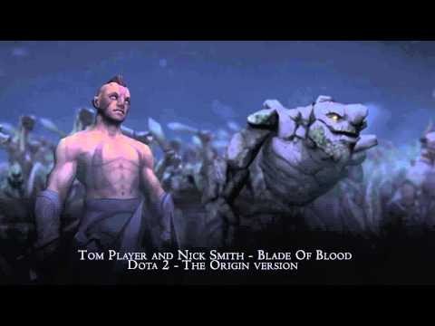 Tom Player and Nick Smith - Blade Of Blood (Dota2 - Origin ver. by 4fun)
