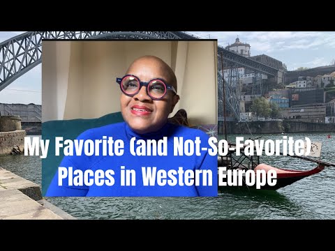 My Favorite (and Not-So-Favorite) Places in Western Europe