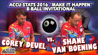 8-BALL: Corey DEUEL vs. Shane VAN BOENING - 2016 Accu-Stats &quot;MAKE-IT-HAPPEN&quot; 8-BALL INVITATIONAL