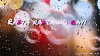 Download lagu Rafta💕 Rafta🙇 Ho Gayi 👰WhatsApp status 🤘romantic💑 mp3