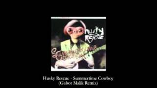 Husky Rescue - Summertime Cowboy (Gabor Malik Remix)