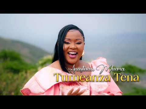 Anastacia Muema - Tumeanza Tena (Official Video)