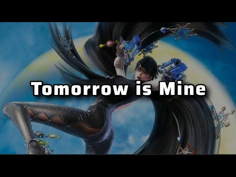Tomorrow is Mine Lyrics - Bayonetta 2