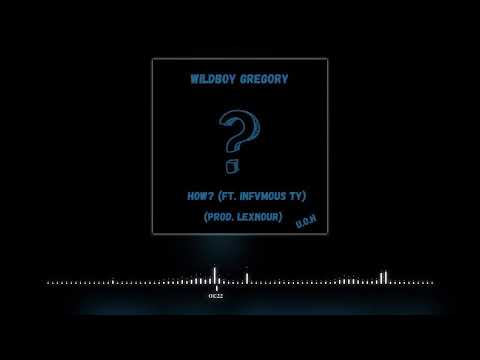 WildBoy Gregory - How? (ft. Infvmous Ty) (prod. Lexnour) (Official Audio Visualizer)