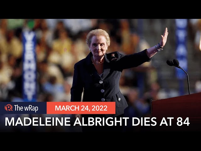 Madeleine Albright, former US secretary of state and feminist icon, dies at 84