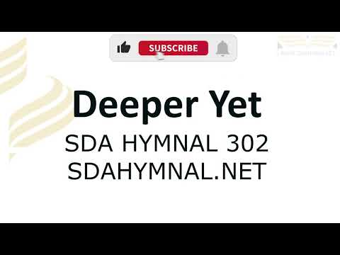 Deeper Yet Hymn Instrumental With Lyrics   SDA HYMNAL 302