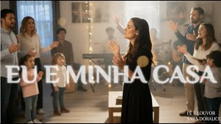 LANÇAMENTO | EU E MINHA CASA SERVIREMOS AO SENHO (Louvor Profético | Adoração