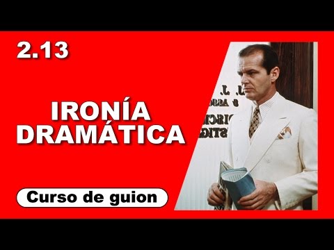 2.13 Recursos narrativos: Ironía Dramática [Curso de guion | Cine | Series | Dany Campos]