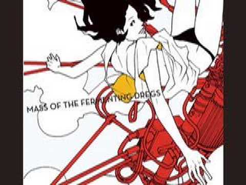 MASS OF THE FERMENTING DREGS -ハイライト