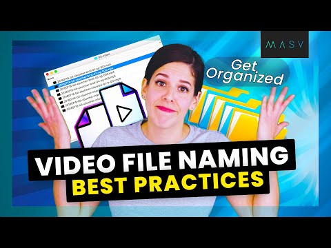 Video File Naming Conventions | 8 Tips to Get You Organized
