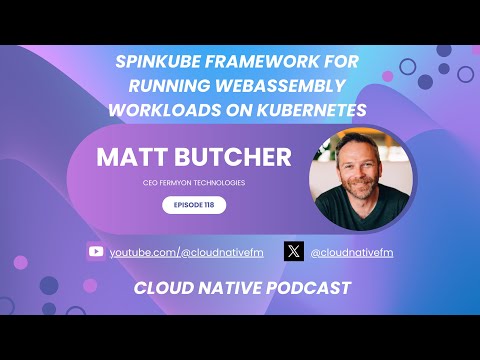SpinKube Framework for Running WebAssembly Workloads On Kubernetes | Ep 118