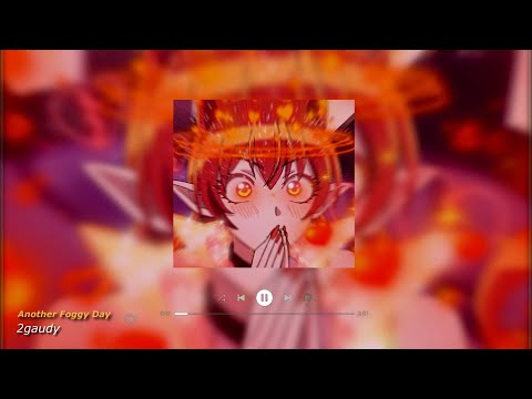 2gaudy (637Godwin) - Another Foggy Day [Sped Up]