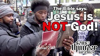 Sons Of Thunder: JESUS IS NOT GOD!